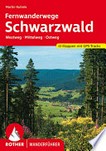 Fernwanderwege Schwarzwald: von Pforzheim an die Schweizer Grenze ; Westweg, Mittelweg, Ostweg