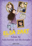 Elsa Zart und die Schule für Aufschneider und Hochstapler
