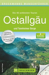 Ostallgäu und Tannheimer Berge: die 40 schönsten Touren