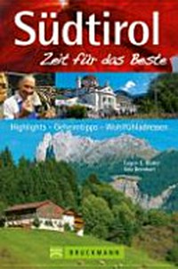 Südtirol [Highlights - Geheimtipps - Wohlfühladressen]