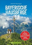 Bayerische Hausberge: 100 Genusstouren zwischen Berchtesgaden und Füssen
