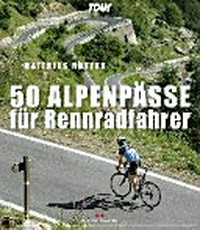 50 Alpenpässe fürRennradfahrer