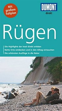 Rügen [die Highlights der Insel direkt erleben ; nette Orte entdecken und in den Alltag eintauchen ; die schönsten Ausflüge in die Natur]