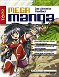 Mega Manga ¬das¬ ultimative Handbuch