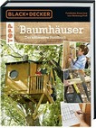Baumhäuser: das ultimative Handbuch