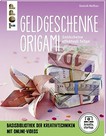 Geldgeschenke Origami: Geldscheine effektvoll falten