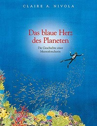¬Das¬ blaue Herz des Planeten: die Geschichte einer Meeresforscherin: Sylvia Earle