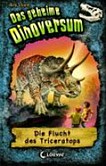 ¬Das¬ geheime Dinoversum - Die Flucht des Triceratops