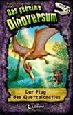 ¬Das¬ geheime Dinoversum - Der Flug des Quetzalcoatlus
