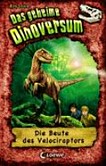 ¬Das¬ geheime Dinoversum - Die¬ Beute des Velociraptors
