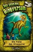 ¬Das¬ geheime Dinoversum - Die Falle des Allosaurus