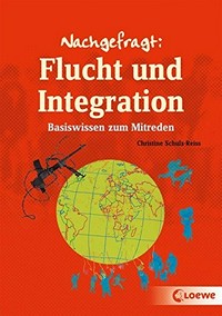 Flucht und Integration: Basiswissen zum Mitreden