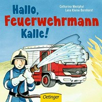 Hallo, Feuerwehrmann, Kalle
