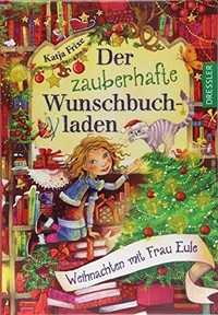 ¬Der¬ zauberhafte Wunschbuchladen - Weihnachten mit Frau Eule