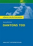 Textanalyse und Interpretation zu Georg Büchner, "Dantons Tod" alle erforderlichen Infos für Abitur, Matura, Klausur und Referat ; plus Musteraufgaben mit Lösungsansätzen
