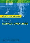Textanalyse und Interpretation zu Friedrich Schiller, "Kabale und Liebe" alle erforderlichen Infos für Abitur, Matura, Klausur und Referat ; plus Musteraufgaben mit Lösungsansätzen