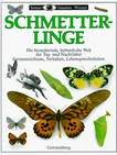 Schmetterlinge: d. bezaubernde, farbenfrohe Welt d. Tag- u. Nachtfalter ; Formenreichtum, Verhalten, Lebensgewohnheiten