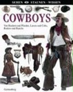 Cowboys: von Rindern und Pferden, Lassos und Colts, Rodeos und Ranchs