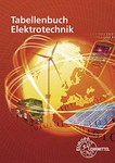 Tabellenbuch Elektrotechnik: Tabellen, Formeln, Normenanwendungen