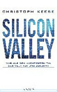 Silicon Valley: was aus dem mächtigsten Tal der Welt auf uns zukommt