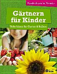 Gärtnern für Kinder: tolle Ideen für Garten & Balkon