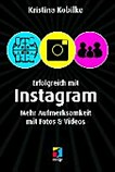 Erfolgreich mit Instagram: mehr Aufmerksamkeit mit Fotos & Videos