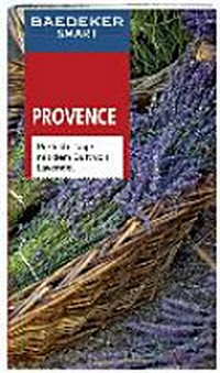Provence: perfekte Tage mit dem Duft von Lavendel