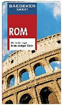 Rom: perfekte Tage in der ewigen Stadt