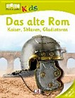 ¬Das¬ alte Rom: Kaiser, Sklaven, Gladiatoren