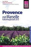 Provence [mit Marseille, Kulturhauptstadt 2013]