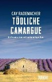 Tödliche Camargue: ein Provence-Krimi mit Capitaine Roger Blanc