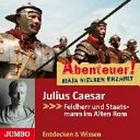 Julius Caesar: Feldherr und Staatsmann im Alten Rom