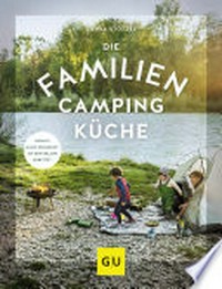 ¬Die¬ Familien-Campingküche