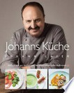 Johanns Küche "einfach und gut kochen mit der besonderen Lafer-Raffinesse"