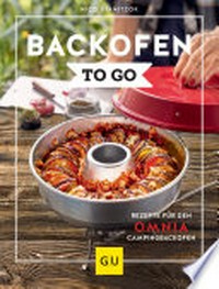Backofen to go: Rezepte für den Omnia Campingbackofen