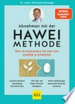 Abnehmen mit der HAWEI-Methode: Die revolutionäre Formel aus Hafer & Eiweiss
