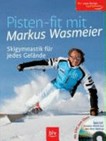 Pisten-fit mit Markus Wasmeier: Skigymnastik für jedes Gelände