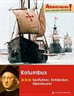 Kolumbus: Seefahrer, Entdecker, Abenteurer