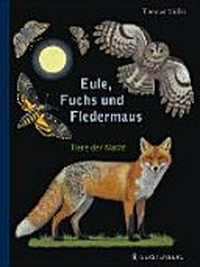 Eule, Fuchs und Fledermaus: Tiere der Nacht