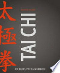 Tai Chi: Das komplette Trainingsbuch