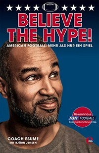 Believe the hype! American Football: mehr als nur ein Spiel