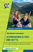 Schwarzwald Süd und Mitte: die besten Ausflüge für die ganze Familie