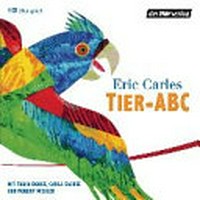 Eric Carles Tier-ABC: ein spielerischer Ausflug durch das ABC mit Reimen von Edmund Jacoby, vielen Geräuschen und Liedern zum Mitsingen