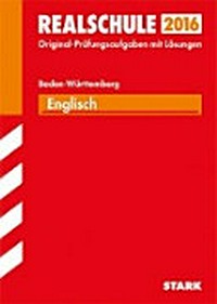 Realschule 2016, Englisch, Baden-Württemberg, 2007 - 2015: Original-Prüfungsaufgaben mit Lösungen