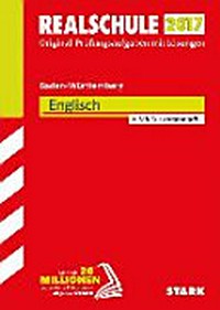 Realschule 2017, Englisch, Baden-Württemberg, 2007 - 2016: Original-Prüfungsaufgaben mit Lösungen