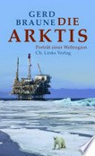 ¬Die¬ Arktis: Porträt einer Weltregion