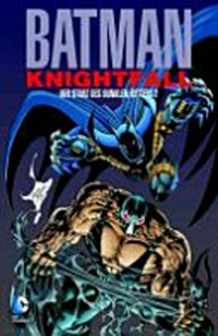 Batman - Knightfall: Der Sturz des Dunklen Ritters