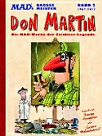 MADs große Meister: Don Martin - 1967-1977: Alle MAD-Werke der Zeichner-Legende