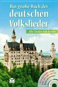 ¬Das¬ große Buch der deutschen Volkslieder: mit allen Noten und Akkorden