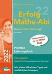 Erfolg im Mathe-Abi 2022: Übungsbuch für den Wahlteil im Leistungsfach Mathematik Baden-Württemberg mit Tipps und Lösungen